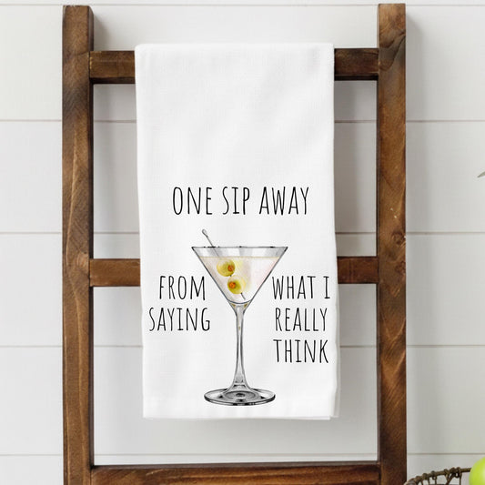 Funny Martini Kitchen Towel – One Sip Away Towel – Cocktail Tea Towel – Bar Cart Decor – Hostess Gift – Bachelorette Gift