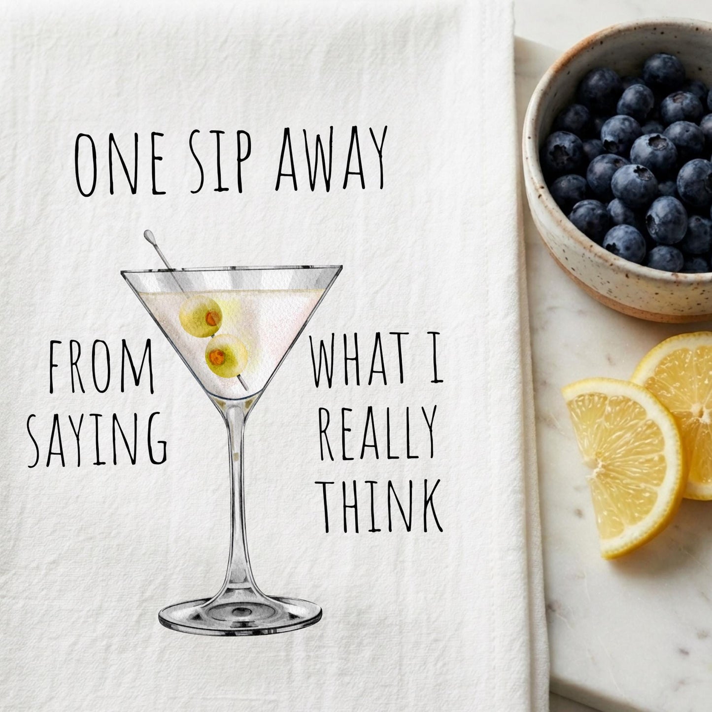One Sip Away From Saying What I Really Think kitchen towel featuring a martini glass illustration and funny cocktail quote